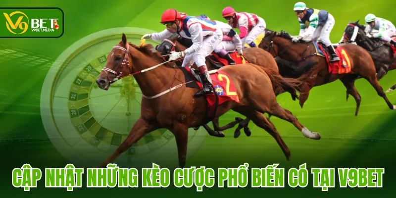 Cập nhật những kèo cược phổ biến có tại V9BET Cập nhật những kèo cược phổ biến có tại V9BET
