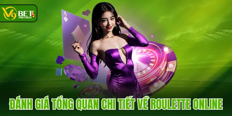 Đánh giá tổng quan chi tiết về Roulette online Đánh giá tổng quan chi tiết về Roulette online