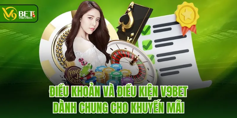 Điều khoản và điều kiện V9BET dành chung cho khuyến mãi Điều khoản và điều kiện V9BET dành chung cho khuyến mãi
