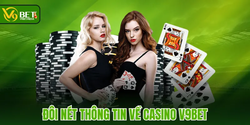 Đôi nét thông tin về Casino V9BET Đôi nét thông tin về Casino V9BET