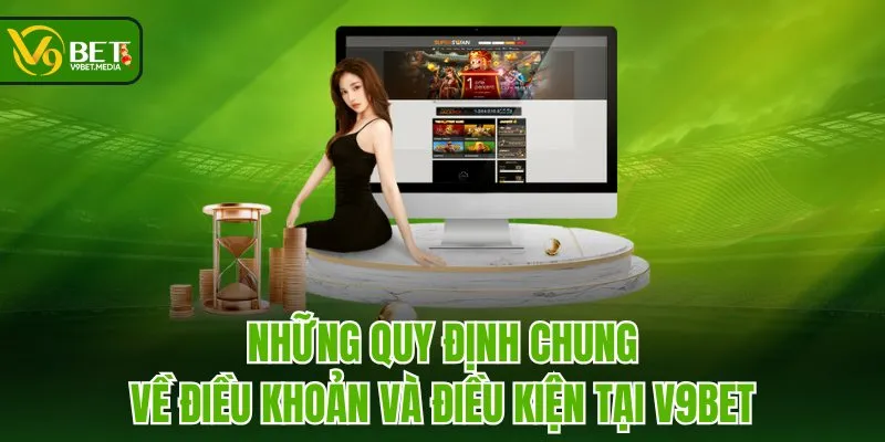 Những quy định chung về điều khoản và điều kiện tại V9BET Những quy định chung về điều khoản và điều kiện tại V9BET