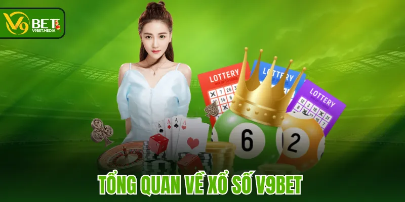 Tổng quan về Xổ Số V9BET Tổng quan về Xổ Số V9BET