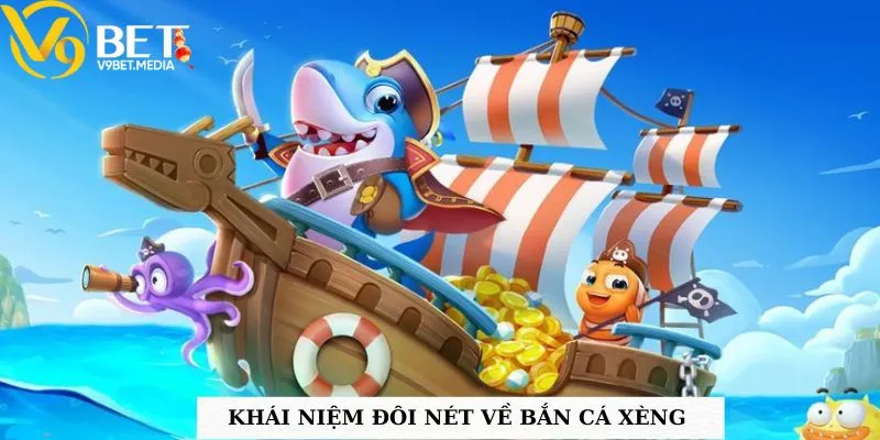 Khái niệm đôi nét về bắn cá Xèng Khái niệm đôi nét về bắn cá Xèng